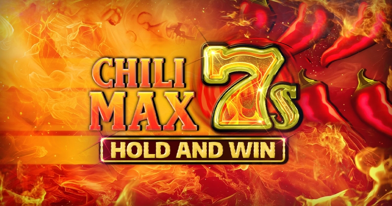 Chili Max 7s Hold and Win out now!