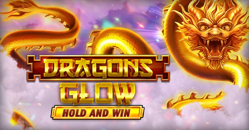 Dragons Glow Hold and Win out now!