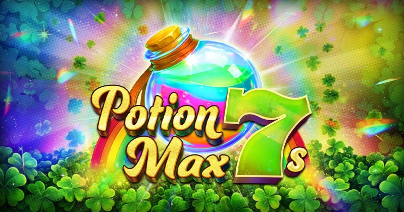 Potion Max 7s out now!