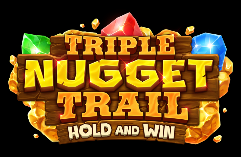 Triple Nugget Trail Hold and Win out now!